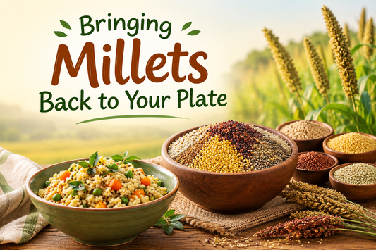 Bringing Millets Back to Your Plate